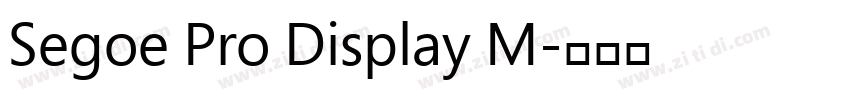Segoe Pro Display M字体转换 Segoe Pro Display M字体转换